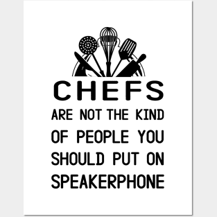 Chefs Are Not The Kind Of People You Should Put On Speakerphone Posters and Art